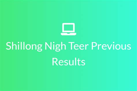 Previous Results of Shillong Night Teer.